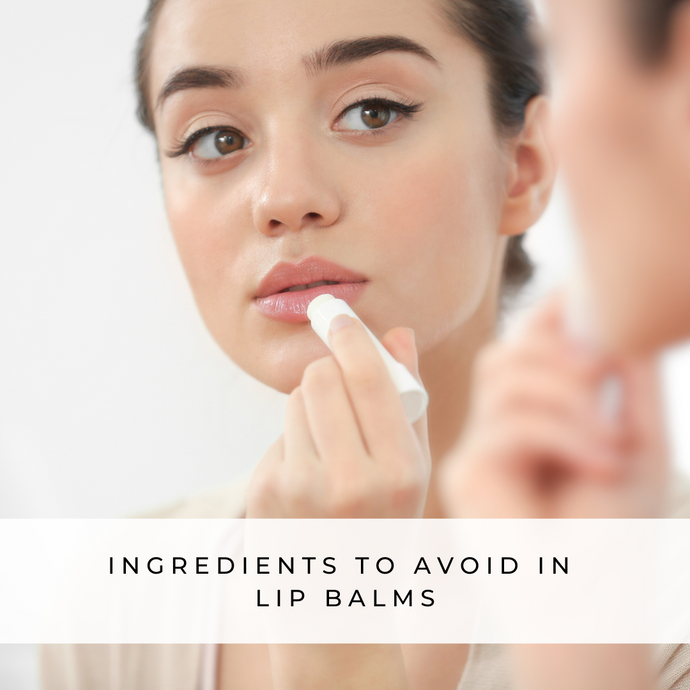 Ingredients to Avoid in Lip Balms